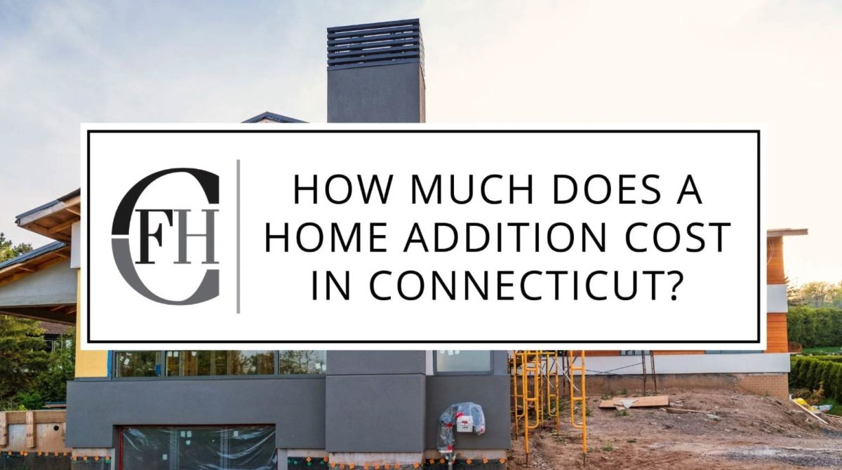 How Much Does a Home Addition Cost in Connecticut Connecticut Design