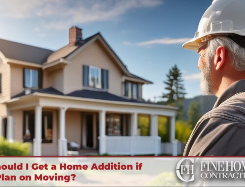 Should I Get a Home Addition if I Plan on Moving?