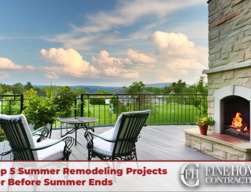 Top 5 Summer Remodeling Projects to Take On Before Summer Ends